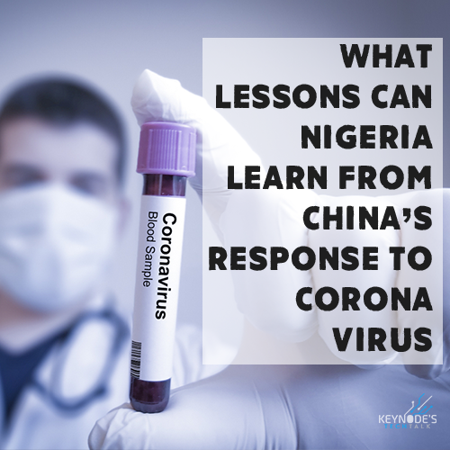 First Case of Corona Virus in Nigeria! What can we learn from China’s Response